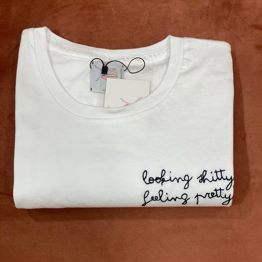 T-shirt “Looking shitty,feeling pretty”